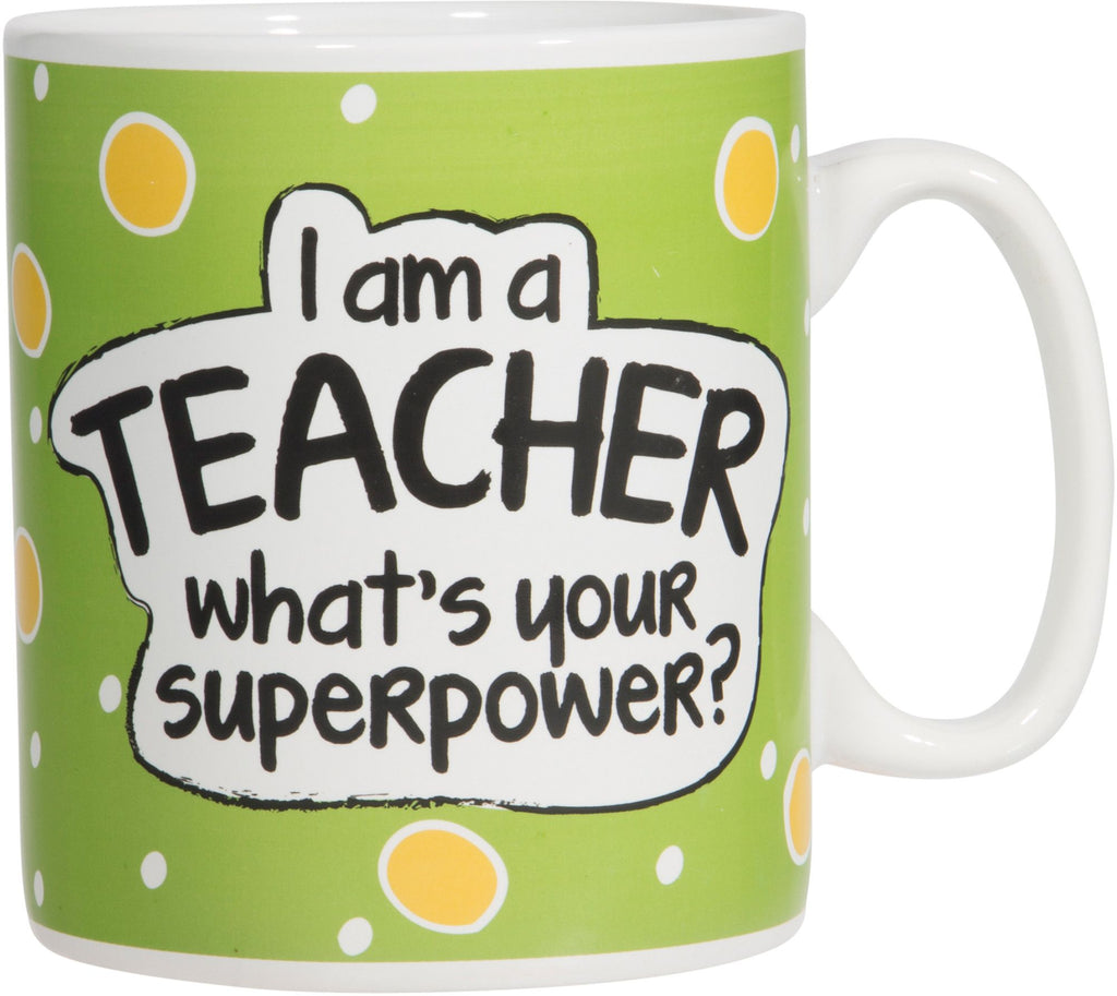 30 OZ I AM A TEACHER WHAT'S YOUR SUPERPOWER MUG
