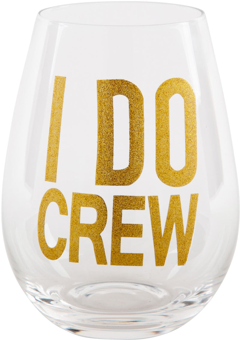 OVERSIZED 28OZ STEMLESS GLASS "I DO CREW"